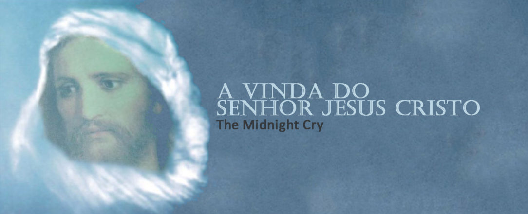 The Midnight Cry - A Vinda do Senhor Jesus Cristo copiar